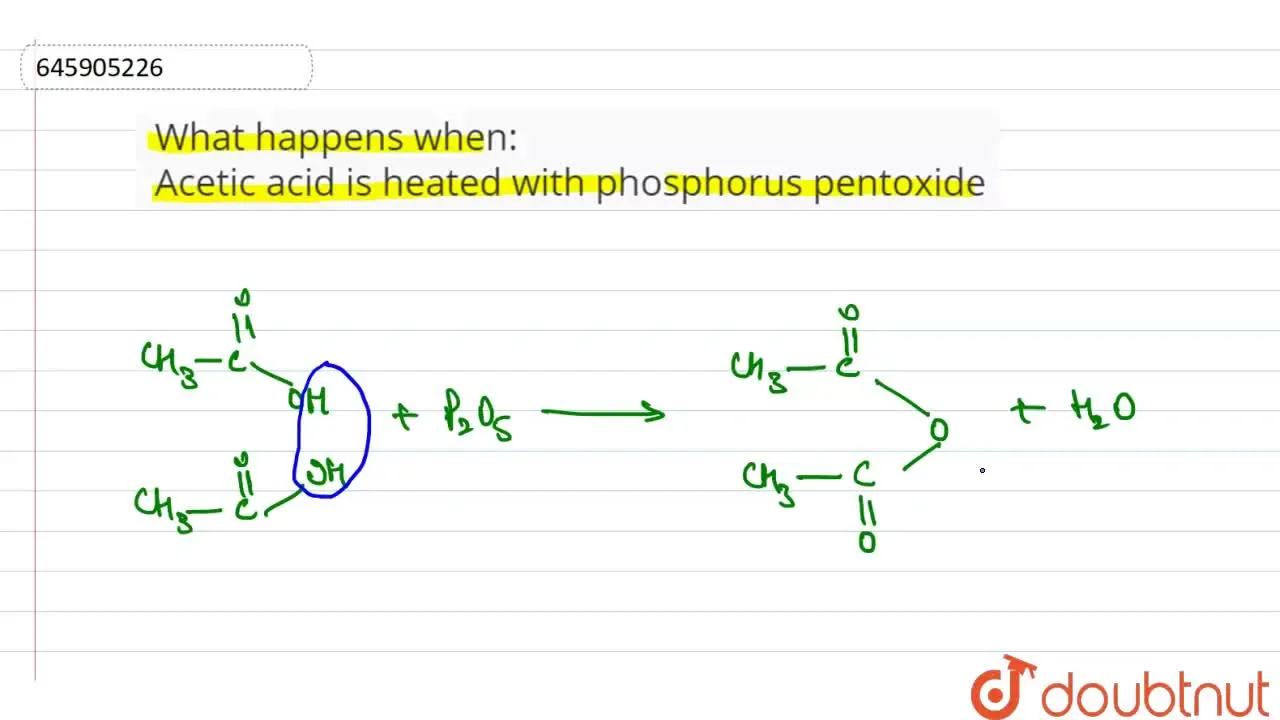 What Happens When Acetic Acid Is Heated With Phosphorus Pentoxide