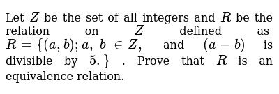 Let Z Be The Set Of All Integers And R Be The Relation On Z