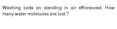 The decahydrate form of sodium carbonate i.e. washing soda on