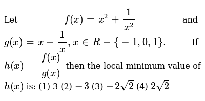 Let F X X 2 1 X 2 And G X X 1 X X In R 1 0 1 If H X