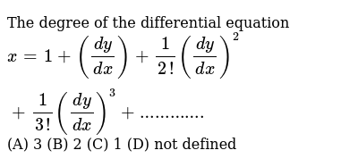 The Degree Of The Differential Equation X 1 Dy Dx 1 2 D