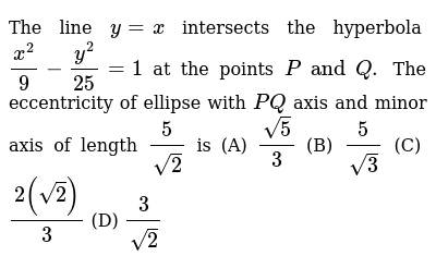 The Line Y X Intersects The Hyperbola X 2 9 Y 2 25 1 At The Po