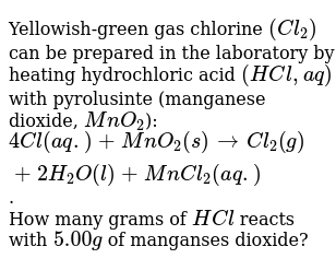 Manganese Dioxide And Hydrochloric Acid Reaction / Manganese Dioxide When Reacts With Hydrochloric Acid Forms Manganese Chloride Water And Chlorine Sarthaks Econnect Largest Online Education Community - In its hydrated form, manganese chloride tetrahydrate (mncl2 * 4 h2o) is pink.