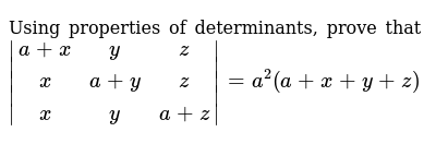 Using Properties Of Determinants Prove That A X Y Z X A Y Z X Y A Z A 2 A X Y Z