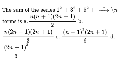 The Sum Of The Series 1 2 3 2 5 2 Ddotto N Terms Is A N N 1