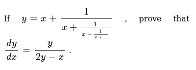 If Y X 1 X 1 X 1 X Dot Prove That Dy Dx Y 2y X