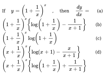 If Y 1 1 X X Then Dy Dx A 1 1 X X Log 1 1 X 1 X 1 B 1 1 X Xlog 1 1 X C X 1 X X Log X 1 X X 1 D X 1 X X Log 1 1 X 1 X 1
