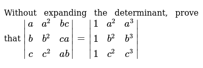 Without Expanding The Determinant Prove That A A 2 B B 2