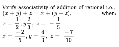 Verify Associativity Of Addition Of Rational I E X Y Z X