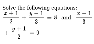 Solve By Substitution Method Qquad X 1 2 Y 1 3 9 X 1