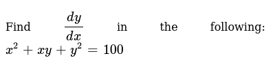 Find Dy Dx In The Following X 2 X Y Y 2 100