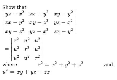 Show That Yz X 2 Zx Y 2 Xy Y 2 Zx Y 2 Xy Z 2 Yz X 2 Xy Z 2 Yz X 2 Zx Y 2 R 2 U 2 U 2 U 2 R 2 U 2 U 2 U 2 R 2 Where R 2 X 2 Y 2 Z 2 And U 2 Xy Yz Zx