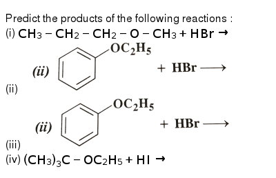 Predict The Products Of The Following Reactions I Ch 3 Ch 2 Ch 2 O Ch 3 Hbrrarr Ii Img Src S D10lpgp6xz60nq Cloudfront Physics Images Skm P Chm V02 Xii 12 2 S01 011 Q01 Png Width 80 Iii Img Src S