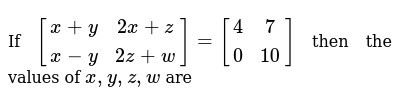 If X Y 2x Z X Y 2z W 4 7 0 10 Then The Values