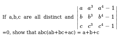 If A B C Are All Distinct And A A 3 A 4 1 B B 3 B 4 1 C C 3 C 4 1 0 Show That Abc Ab Ac A B C