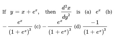 If Y X E X Then D 2x Dy 2 Is A E X B E X 1 E X 3 C E X 1 E X 3 D 1 1 E X 3