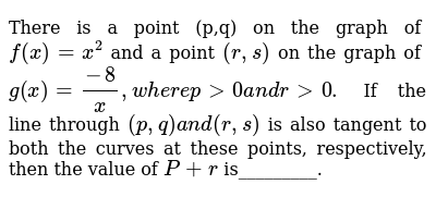 There Is A Point P Q On The Graph Of F X X 2 And A Point R S On The Graph Of G X 8 X W H E R Ep 0a N Dr 0 If