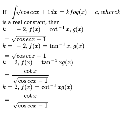 If Intsqrt Cos E Cx 1 Dx Kfog X C W H E R Ek Is A Real Constant Then K 2 F X Cot 1 X G X Sqrt Cos E Cx 1 K 2 F X Tan 1 X G X Sqrt Cos E Cx 1 K 2 F X Tan 1 Xg X Cotx Sqrt Cos E Cx 1 K 2 F X Cot 1 Xg X Cotx Sqrt Cos E Cx 1