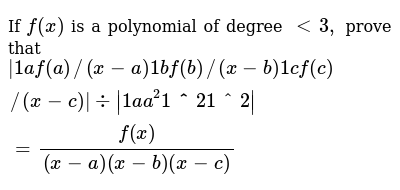 If F X Is A Polynomial Of Degree 3 Prove That 1af A X A 1bf B X B 1cf C X C 1a A 2 1bb 2 1cc 2 F X X A X B X C