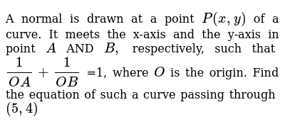 A Normal Is Drawn At A Point P X Y Of A Curve It Meets The