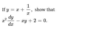 If Y X 1 X Show That X 2 Dy Dx Xy 2 0