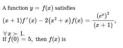 A Function Y F X Satisfies X 1 F Prime X 2 X 2 X F X E X 2 X 1 x 1 If F 0 5 Then F X Is
