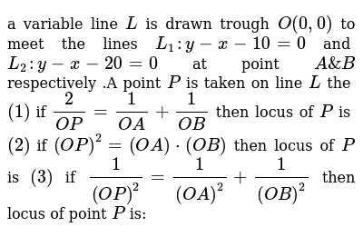 A Variable Line L Is Drawn Through O 0 0 To Meet The Lines L