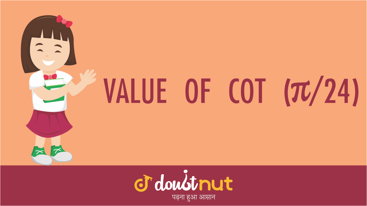 Find The Value Of Cot Pi 24