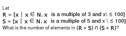 Let R X X Inn X Is A Multiple Of 3 And X Le100 S X X I