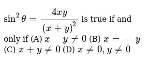 Sin 2 Theta 4xy X Y 2 Is True If And Only If A X Y 0