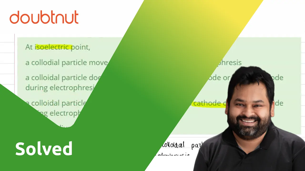 [Malayalam] a colloidal particle does not move either towards cathode
