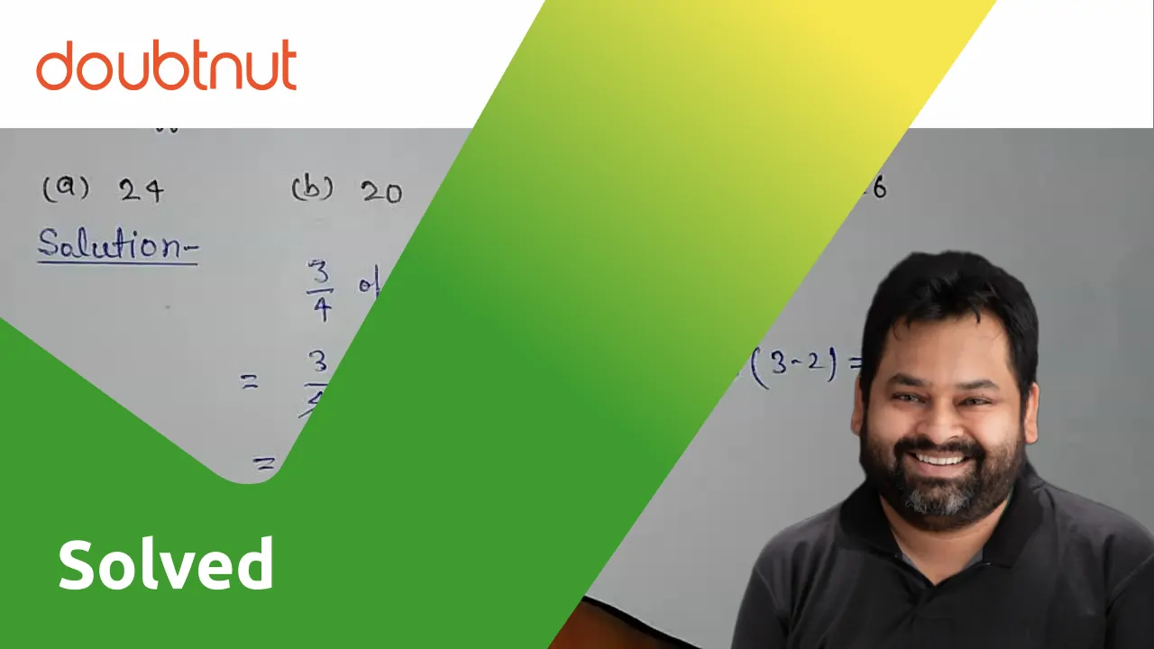 the-difference-between-3-4-of-64-and-2-3-of-48-is-equal-to