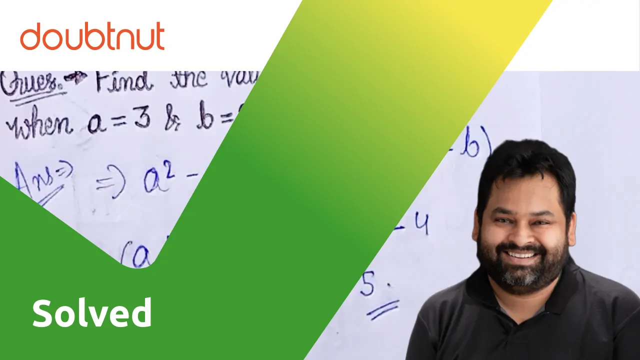 Find The Value (a+b)(a-b) When A=3 & B=2.