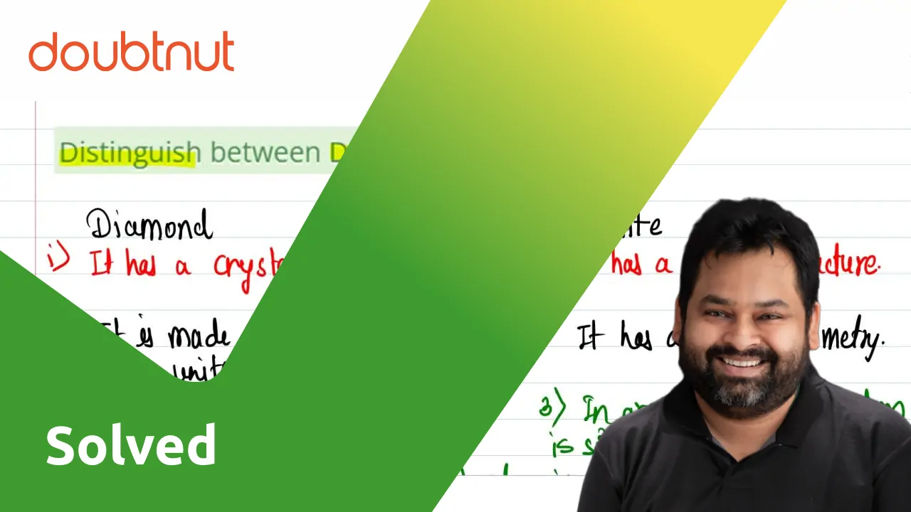 [Marathi] Distinguish between Diamond and Graphite.