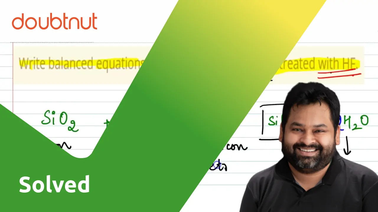 [Punjabi] Write balanced equations for the following SiO2 is treated