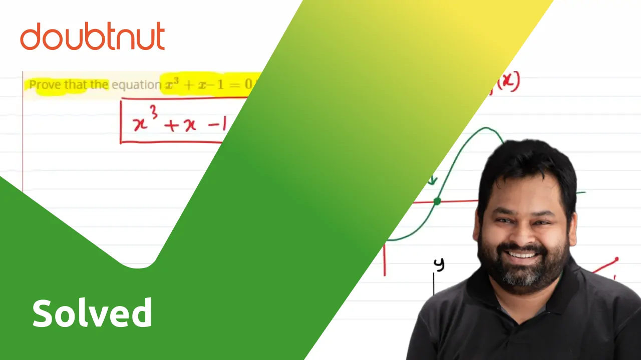 prove-that-the-equation-x-3-x-1-0-has-exactly-one-real-root