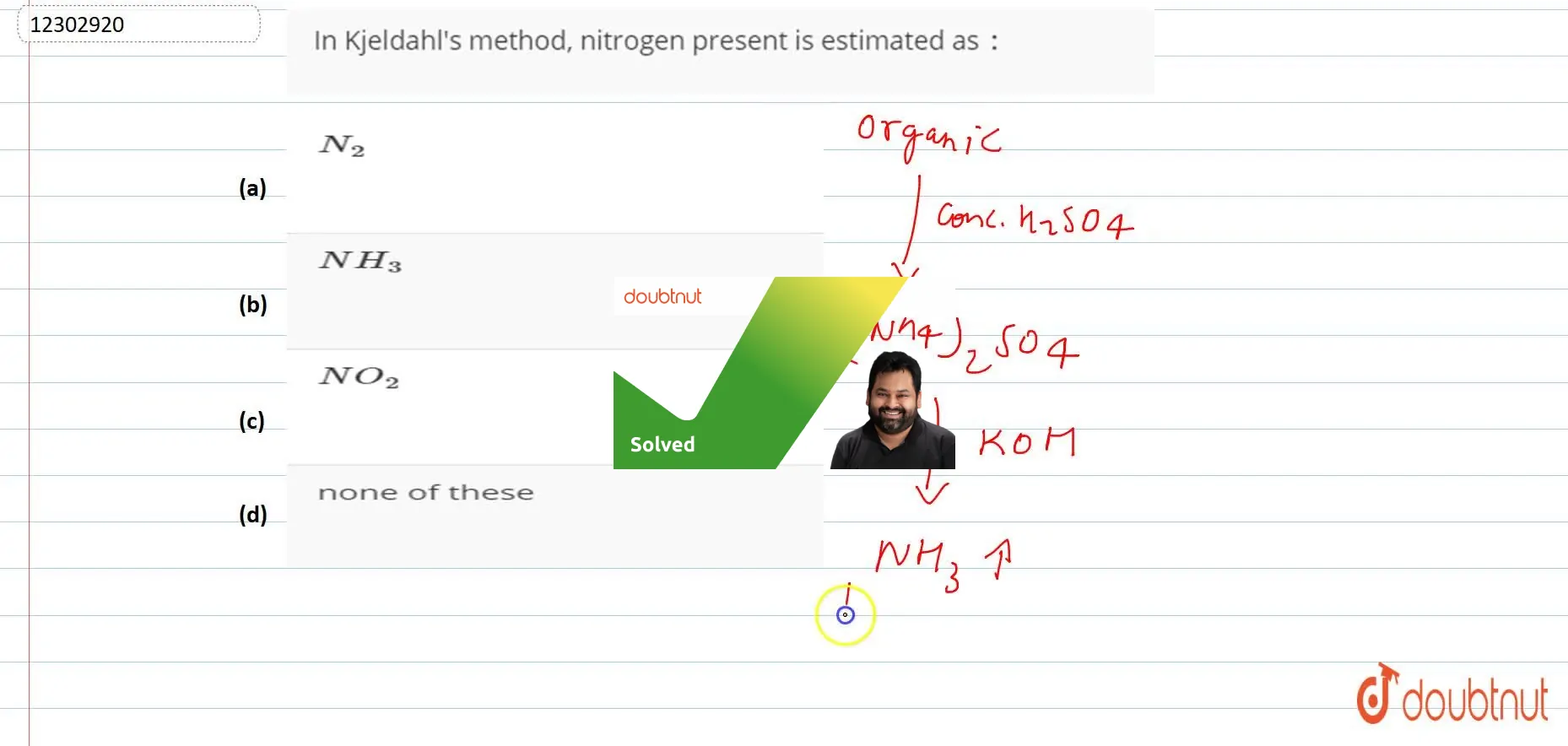 In Kjeldahl's method, nitrogen present is estimated as