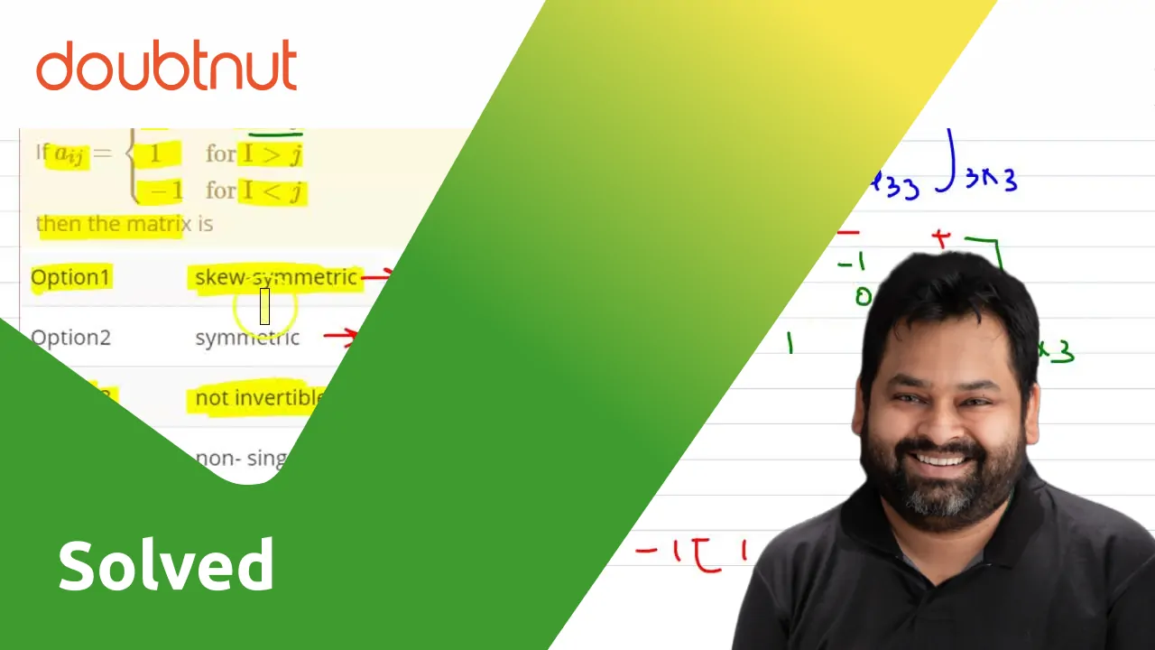 In a third order matrix A a ij denotes the element in the i th row and j th column. If a ij 0