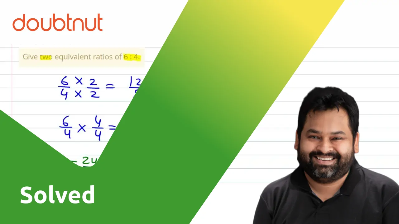 Example 4 - Give two equivalent ratios of 6 : 4 - Class 6