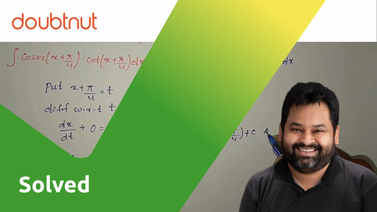  Odia Integrate The Following Intcosec x pi 4 cot x pi 4 dx x pi 4 