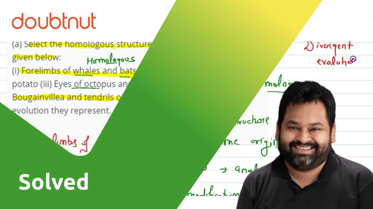 (a) Select The Homologous Structures From The Combinations Given Below