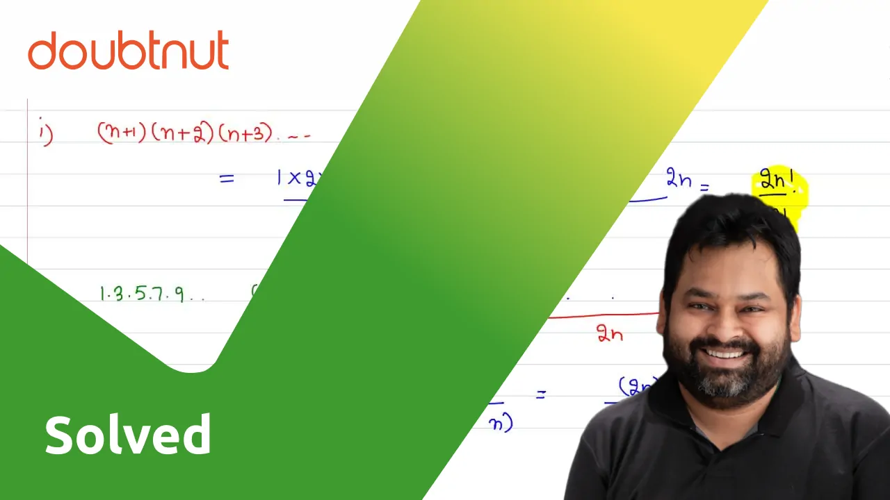 Convert The Following Products Into Factorials: (Iii) (N + 1) (N +2) (