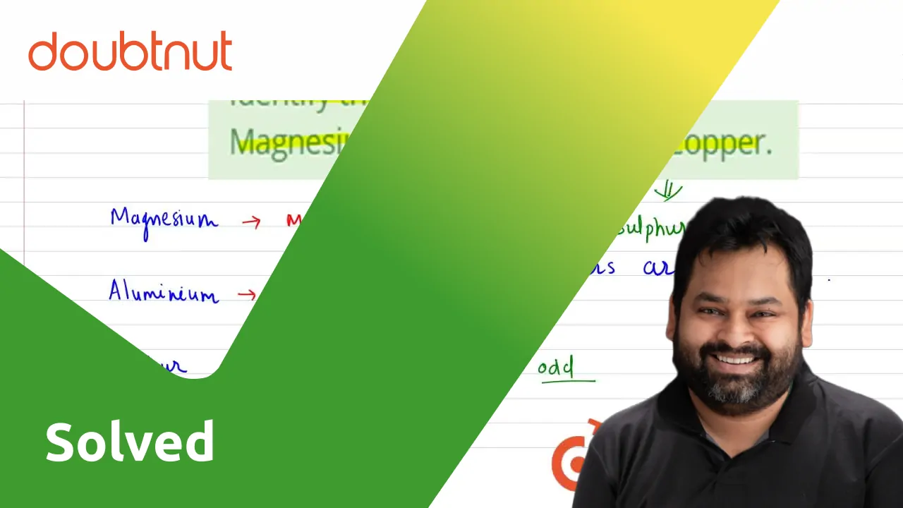 [Marathi] Identify the odd term Magnesium,Aluminium,Sulphur,Copper.