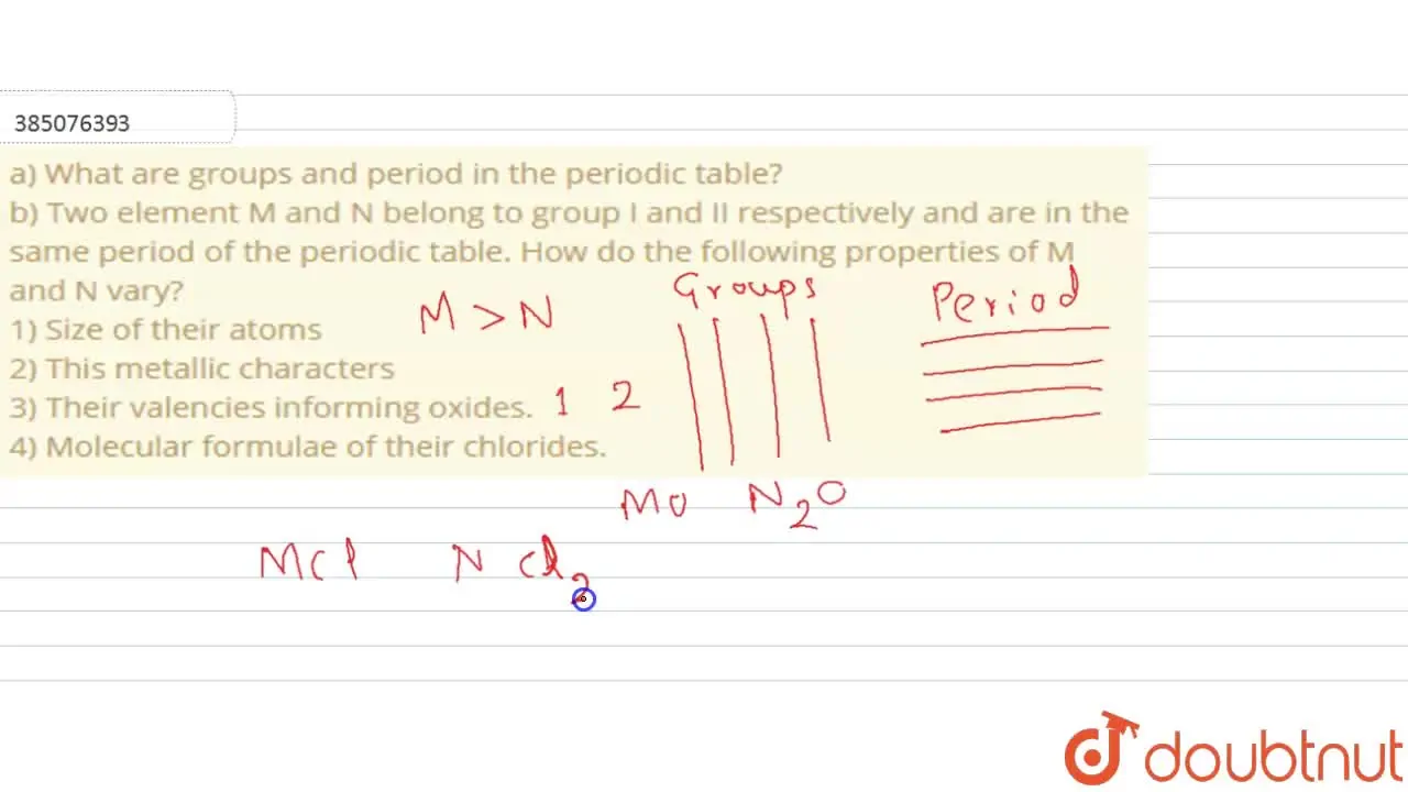 [Kannada] a) What are groups and period in the periodic table? b) T