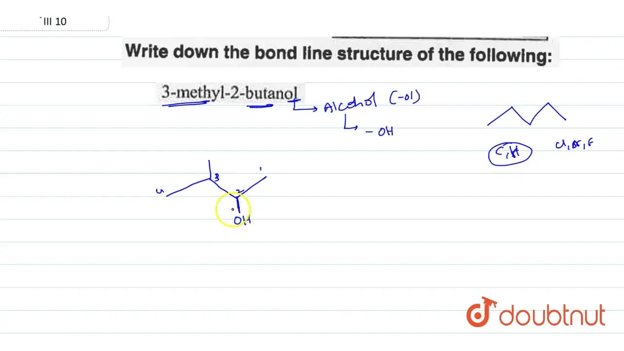 Draw the structure of the compound : 3-methyl-2-butanol