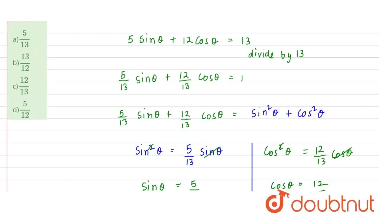 If theta is an acute angle, and it is given that 5sin theta+12 cos the