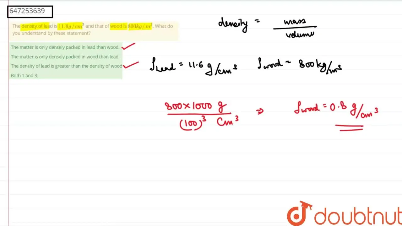 The density of lead is greater than the density of wood