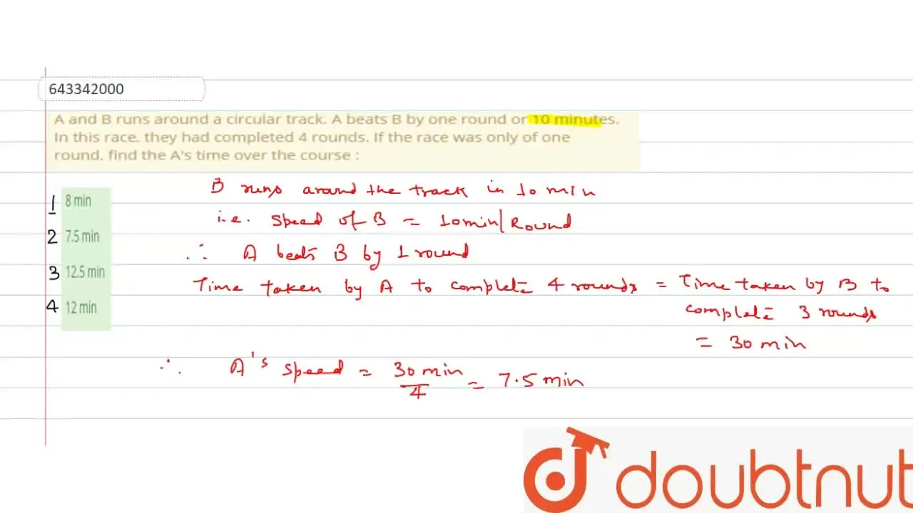 A And B Runs Around A Circular Track. A Beats B By One Round Or 10 Min