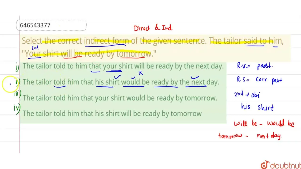 Select the correct indirect form of the given sentence. The tailor said to  him, 