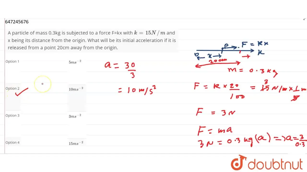 A particle of mass 0.3kg is subjected to a force F=kx with k=15N//m an